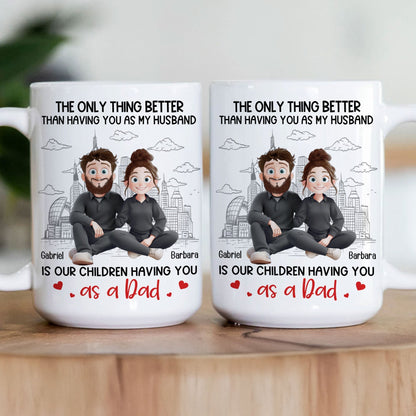 The Only Thing Better Than Having You As My Husband - Personalized Mug