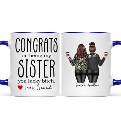 Congrats On Being My Sister Bitch Funny Gift For Sister Personalized Mug