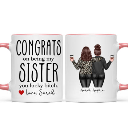 Congrats On Being My Sister Bitch Funny Gift For Sister Personalized Mug