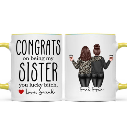Congrats On Being My Sister Bitch Funny Gift For Sister Personalized Mug