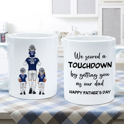 We Scored A Touchdown Getting You As Our Dad American Football Dad Father's Day Gift Personalized Mug