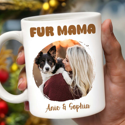 Fur Mama With Loving Pet Owner - Personalized Custom Coffee Mug - PET085_MG