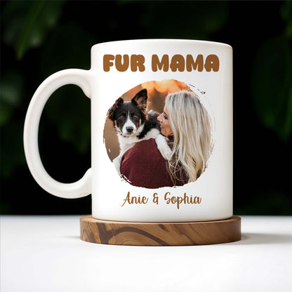 Fur Mama With Loving Pet Owner - Personalized Custom Coffee Mug - PET085_MG