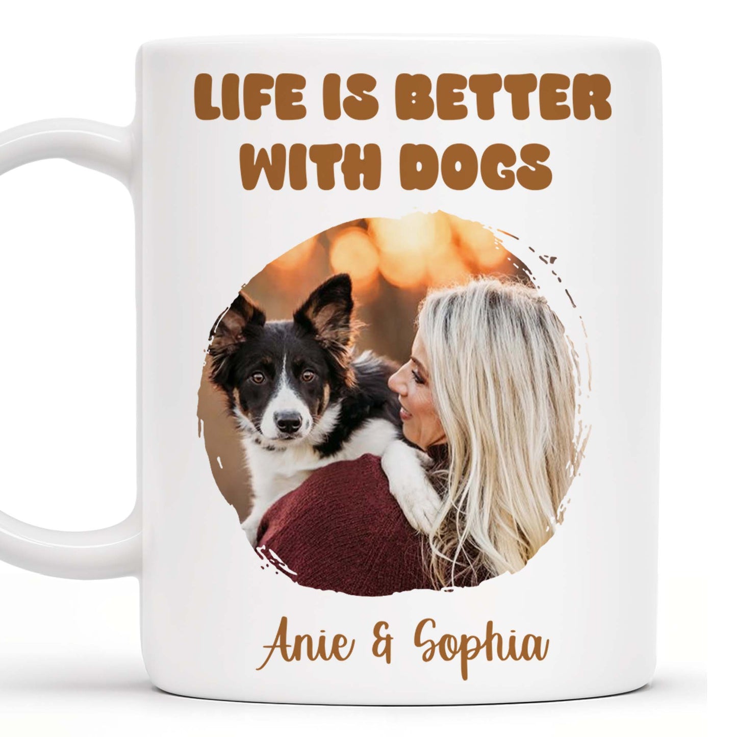 Life Is Better With Dogs Mug Featuring Woman And Her Pet - Personalized Custom Coffee Mug - PET087_MG