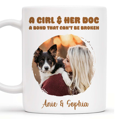 A Girl And Her Dog Unbreakable Bond Coffee Mug - Personalized Custom Coffee Mug - PET088_MG