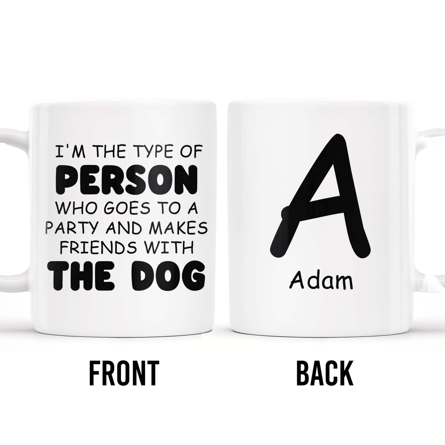 Makes Friends With The Dog At Parties - Personalized Custom Coffee Mug - PET096_MG