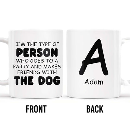 Makes Friends With The Dog At Parties - Personalized Custom Coffee Mug - PET096_MG