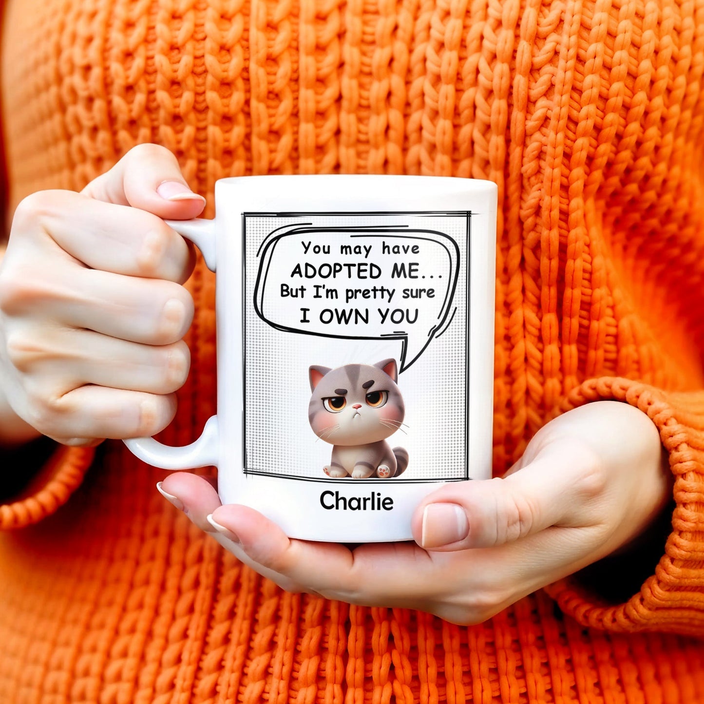 You May Have Adopted Me But I Own You Cat Mug - Personalized Custom Coffee Mug - PET098_MG