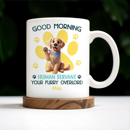 Good Morning Your Furry Overlord Dog Paw Prints Mug - Personalized Custom Coffee Mug - PET102_MG
