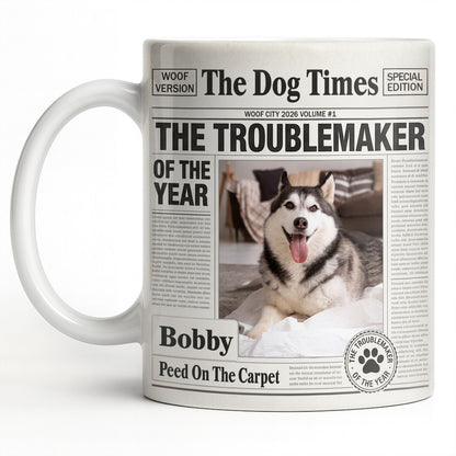 The Troublemaker Of The Year Dog Coffee Mug - Personalized Custom Coffee Mug - PET160_MG