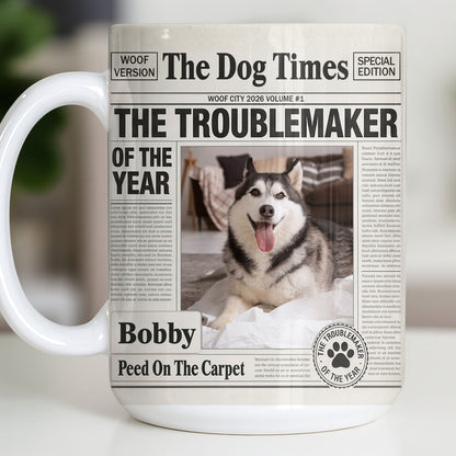 The Troublemaker Of The Year Dog Coffee Mug - Personalized Custom Coffee Mug - PET160_MG