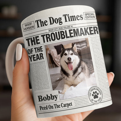 The Troublemaker Of The Year Dog Coffee Mug - Personalized Custom Coffee Mug - PET160_MG