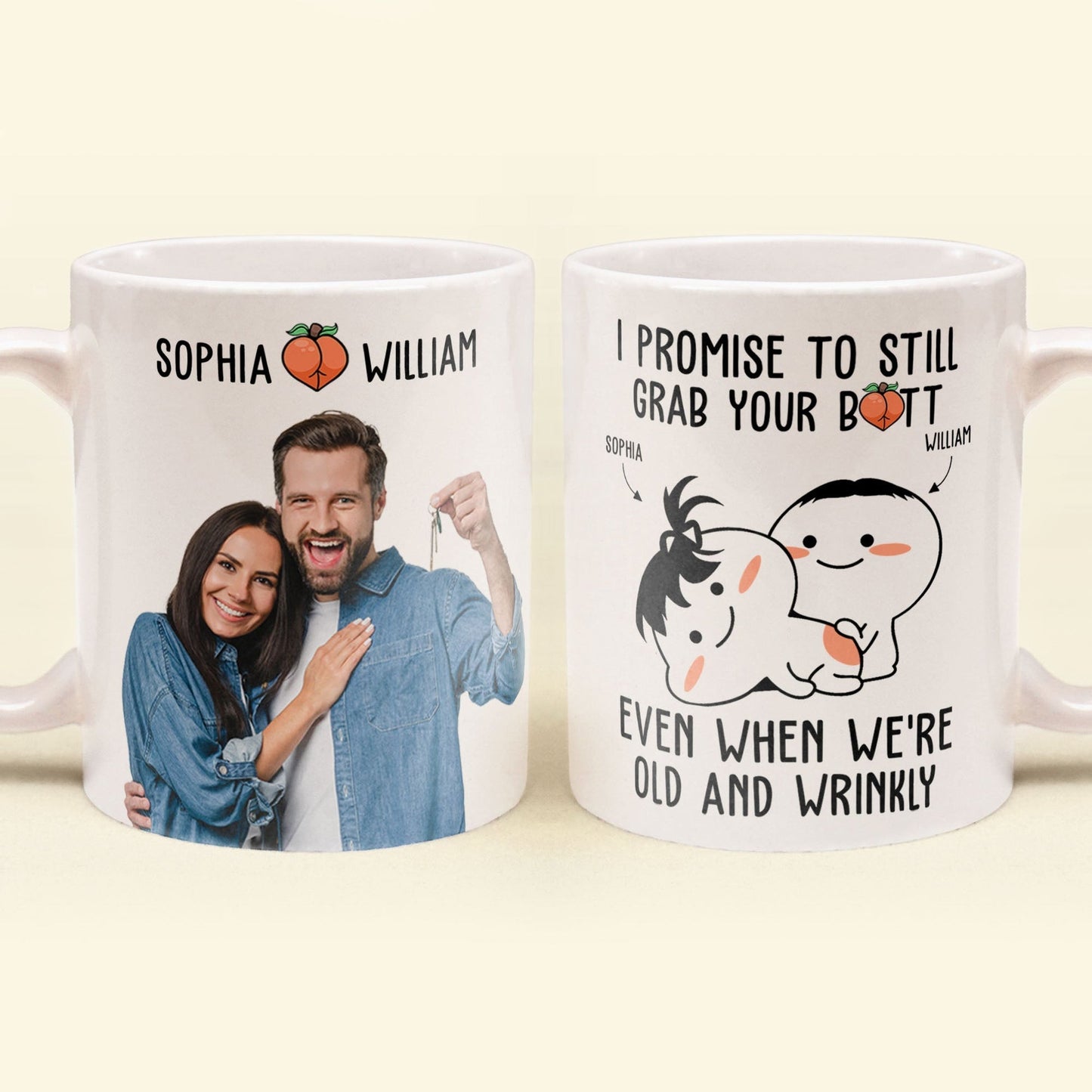Custom Photo I Promise To Still Grab Your Butt Even When We're Old And Wrinkly - Personalized Ceramic Mug - Gift For Couple, Husband Wife NH96
