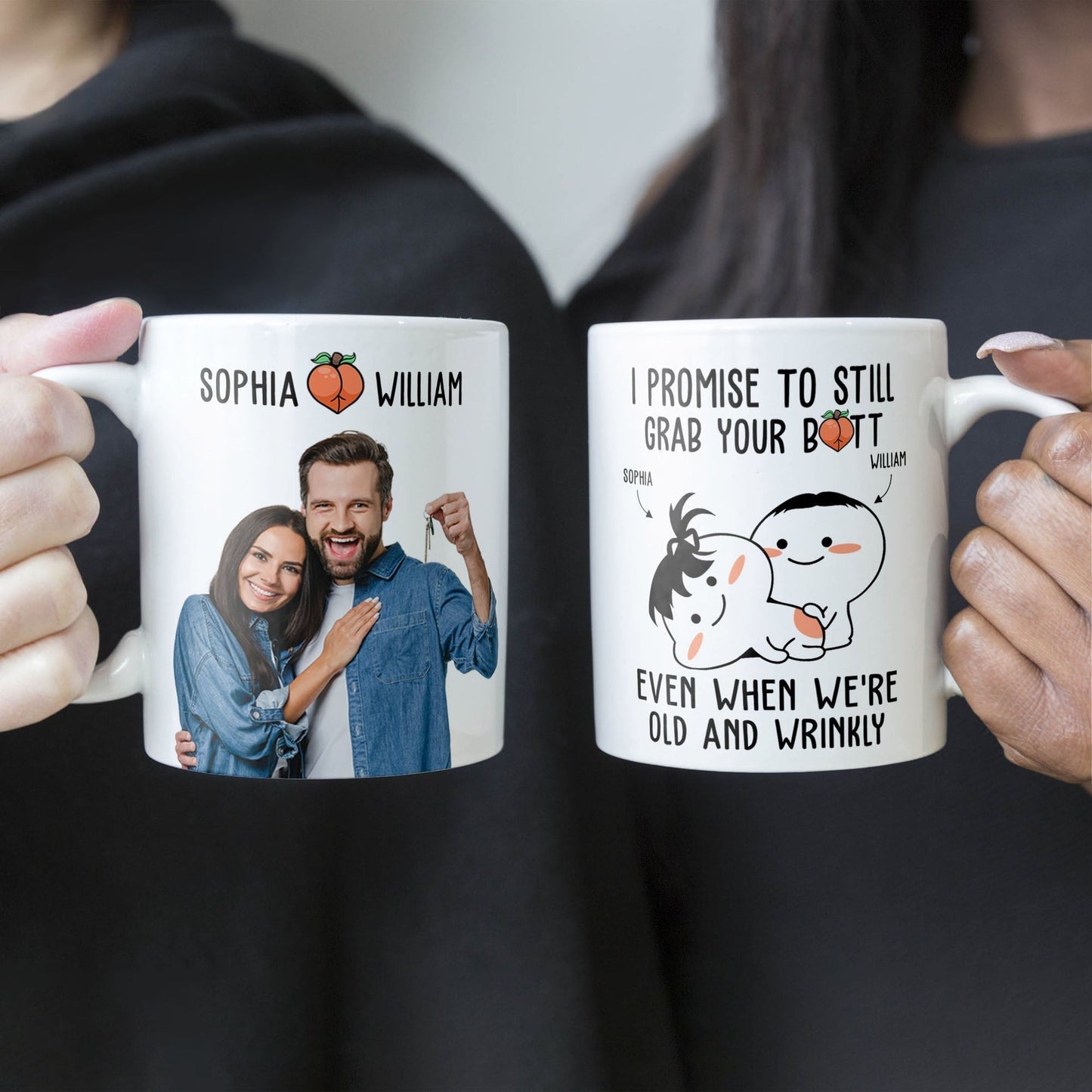 Custom Photo I Promise To Still Grab Your Butt Even When We're Old And Wrinkly - Personalized Ceramic Mug - Gift For Couple, Husband Wife NH96