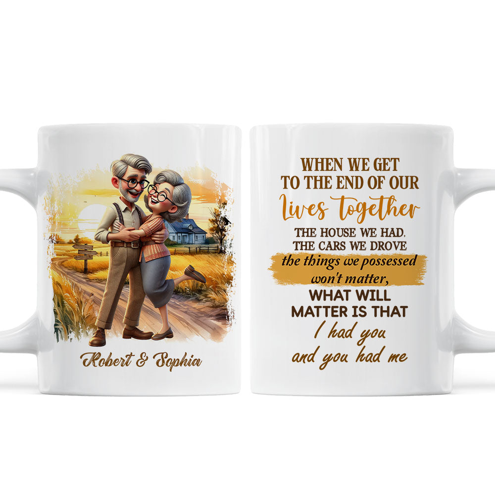 I Had You And You Had Me Happy Old Couple Personalized Mug, Anniversary For Him, For Her, Husband, Wife