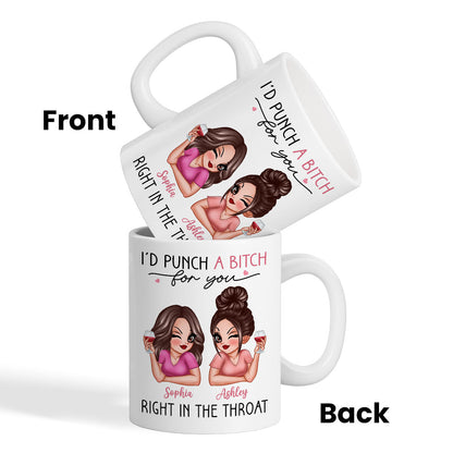I'd Punch A Bitch For You Sassy Besties Personalized Mug, Funny Galentine's Day Gift For Best Friends, BFF