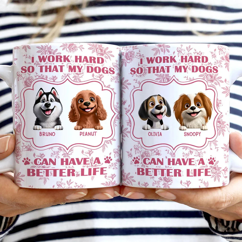 Work Hard So My Dogs Can Have - Personalized White Edge-to-Edge Mug
