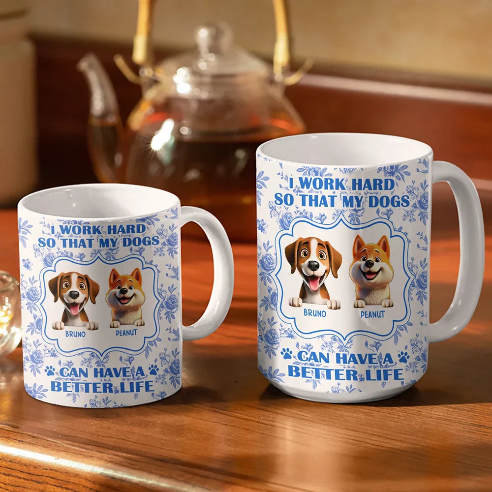 Work Hard So My Dogs Can Have - Personalized White Edge-to-Edge Mug