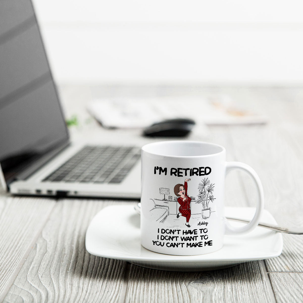 Retired I Don't Want To I Don't Have To Personalized Mug, Funny Retirement Gift For Colleagues, Mom, Dad