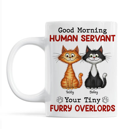 Good Morning Human Servant Quirky Cats Personalized Mug