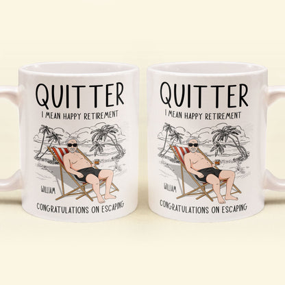 Quitter Mean Happy Retirement - Personalized Mug