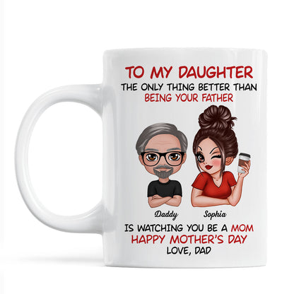 To My Daughter From Dad Happy Mother's Day Personalized Mug