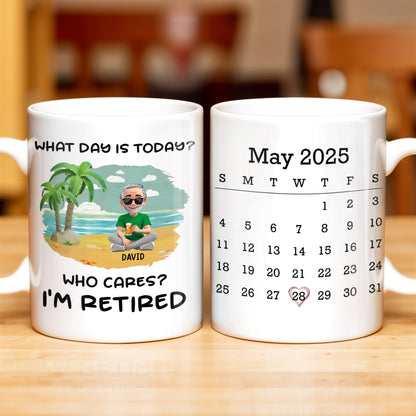 What Day Is Today? Who Cares? I'm Retired, Palm Trees and Beach - Personalized Custom Coffee Mug - RETIRE001_MG