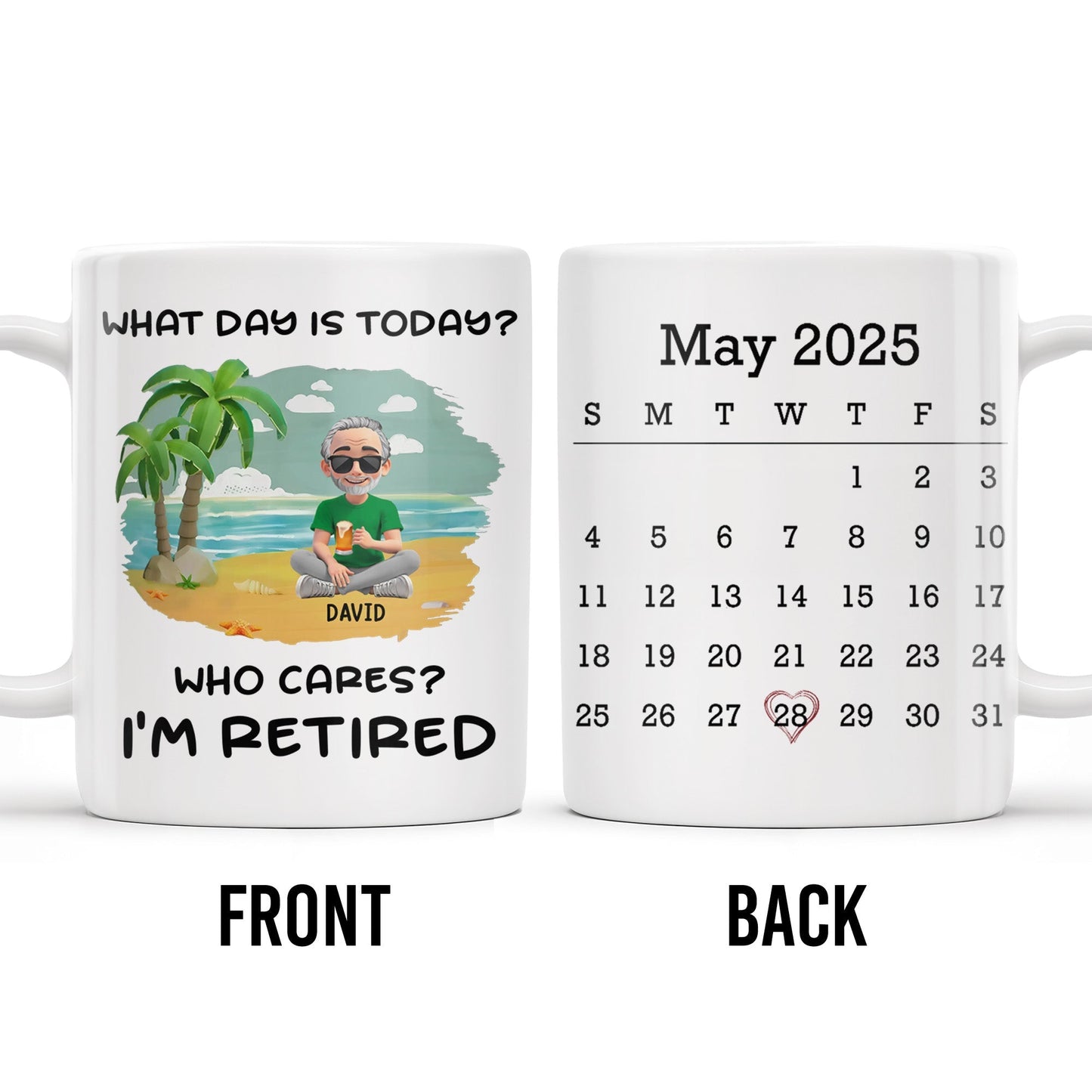 What Day Is Today? Who Cares? I'm Retired, Palm Trees and Beach - Personalized Custom Coffee Mug - RETIRE001_MG