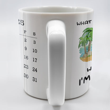 What Day Is Today? Who Cares? I'm Retired, Palm Trees and Beach - Personalized Custom Coffee Mug - RETIRE001_MG