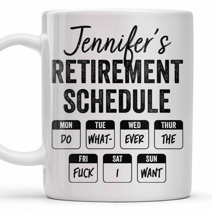 Retirement Schedule Weekly Planner - Personalized Custom Coffee Mug - RETIRE005_MG