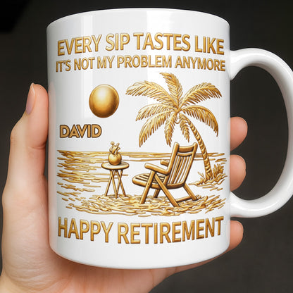 Every Sip Tastes Like Happy Retirement Palm Tree and Beach Design - Personalized Custom Coffee Mug - RETIRE014_MG