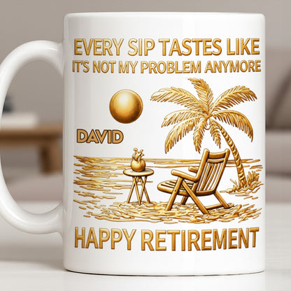 Every Sip Tastes Like Happy Retirement Palm Tree and Beach Design - Personalized Custom Coffee Mug - RETIRE014_MG