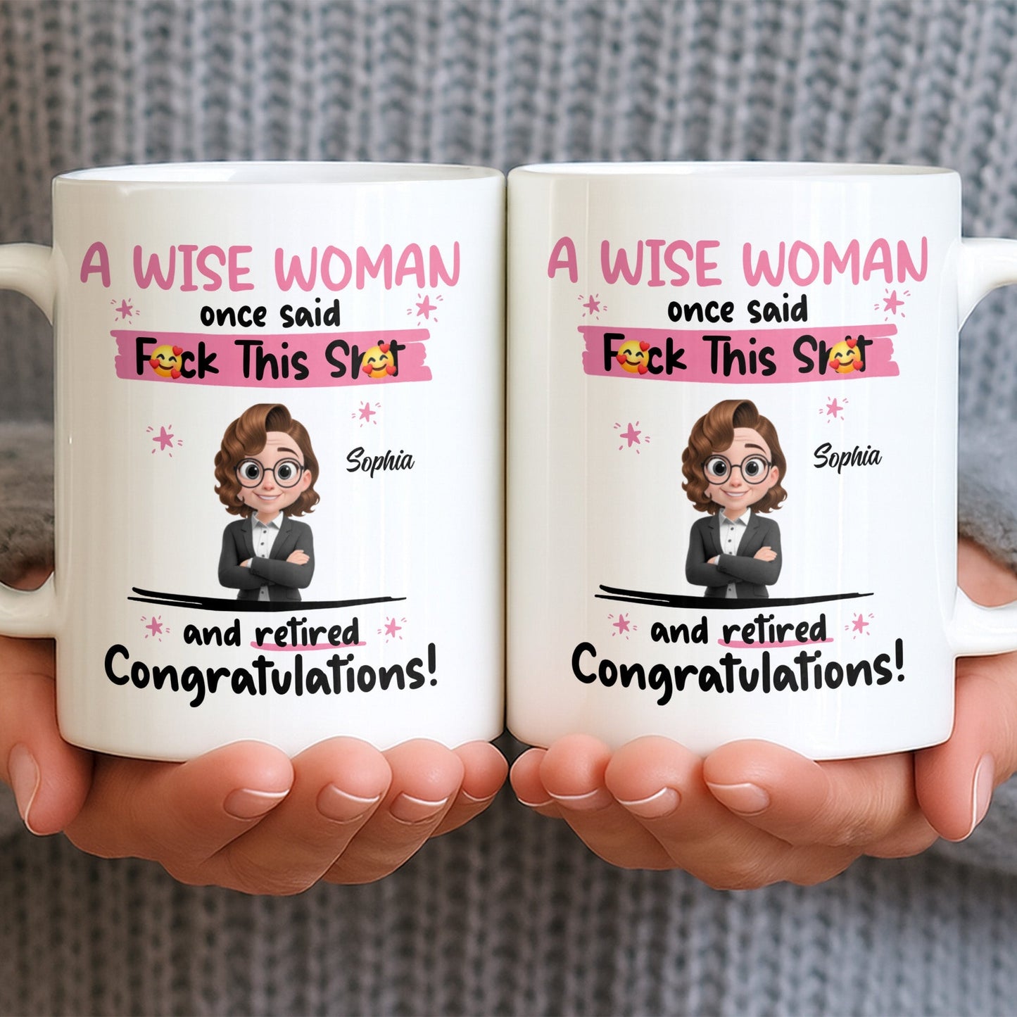 A Wise Woman Once Said Congrats On Retirement - Personalized Custom Coffee Mug - RETIRE016_MG