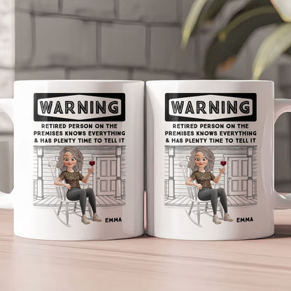 Retired Person On The Premises Knows Everything - Personalized Mug