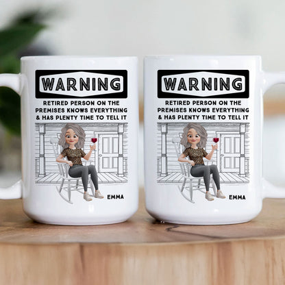 Retired Person On The Premises Knows Everything - Personalized Mug