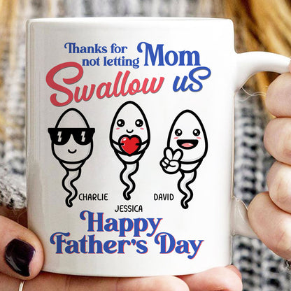 Little Cute Kids Thanks For Not Letting Mom Swallow Us Funny Father's Day Gift Personalized Mug