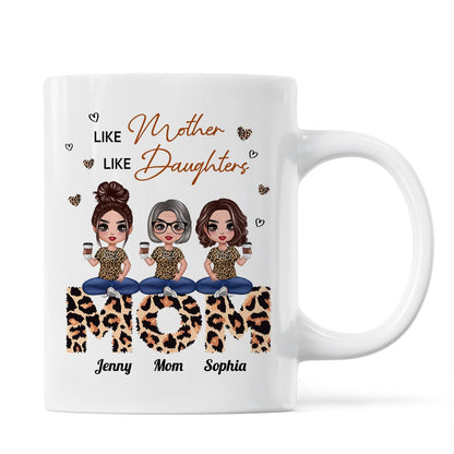Doll Mom And Daughters Sitting On Leopard Word Like Mother Like Daughters Personalized Mug