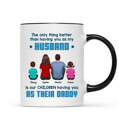 The Only Thing Better Than Having You As My Husband Personalized Mug, Gift For Dad