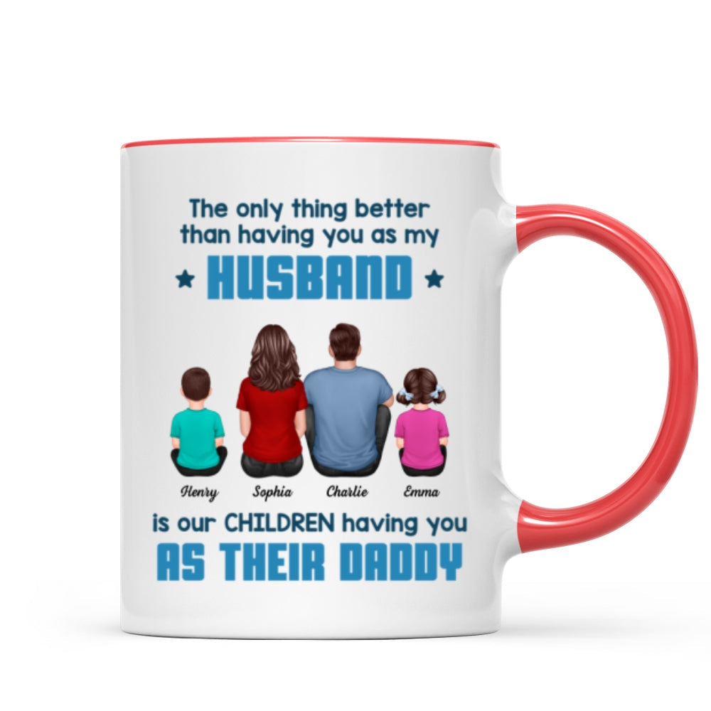 The Only Thing Better Than Having You As My Husband Personalized Mug, Gift For Dad
