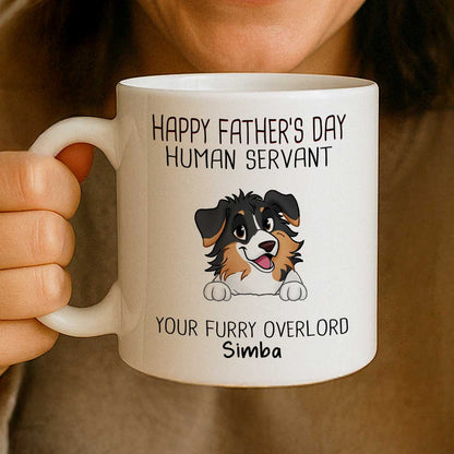 Happy Father's Day Human Servant Funny Cute Dogs Personalized Mug, Gift For Dog Dad