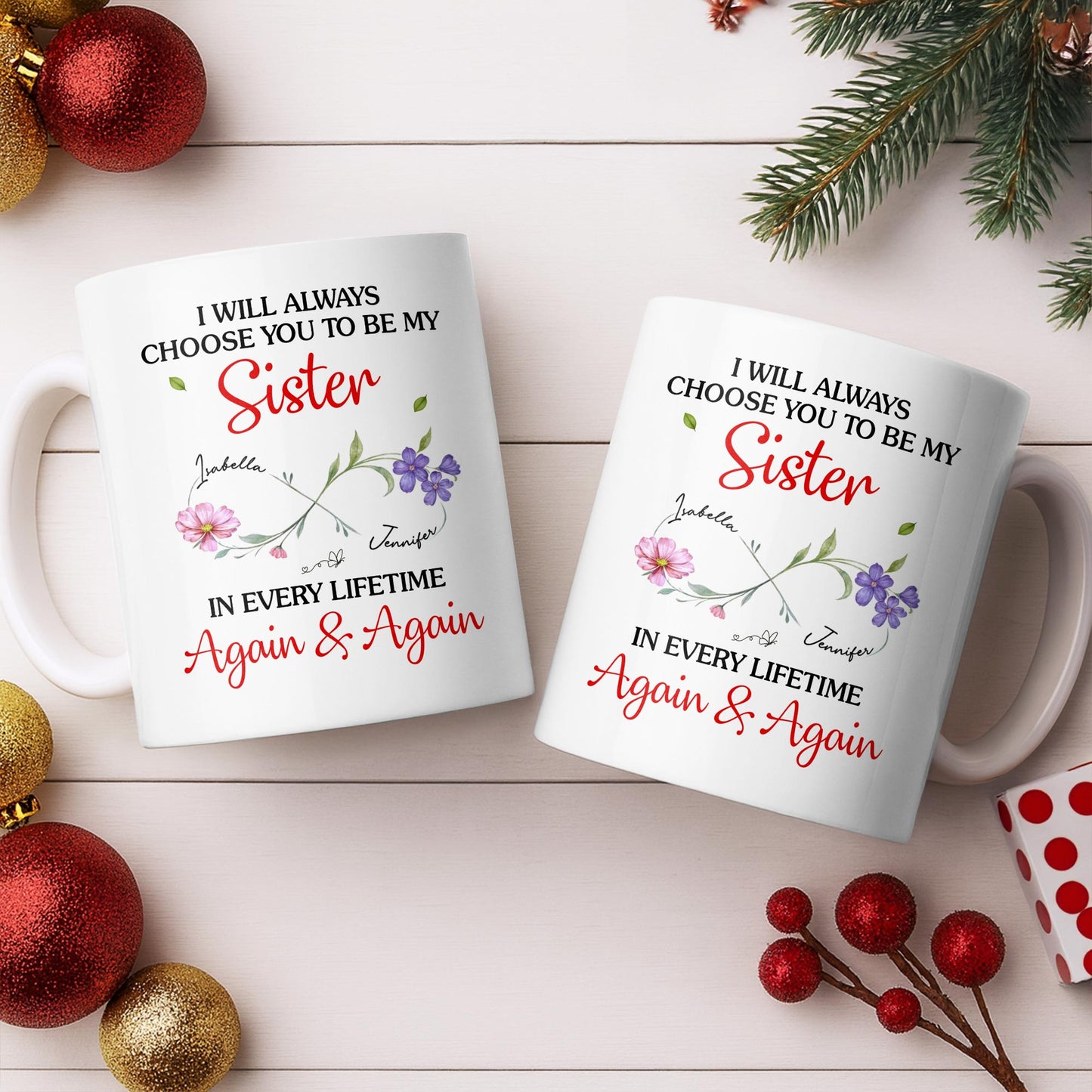 I Will Always Choose You To Be My Sister - Personalized Custom Coffee Mug - SIS008_MG