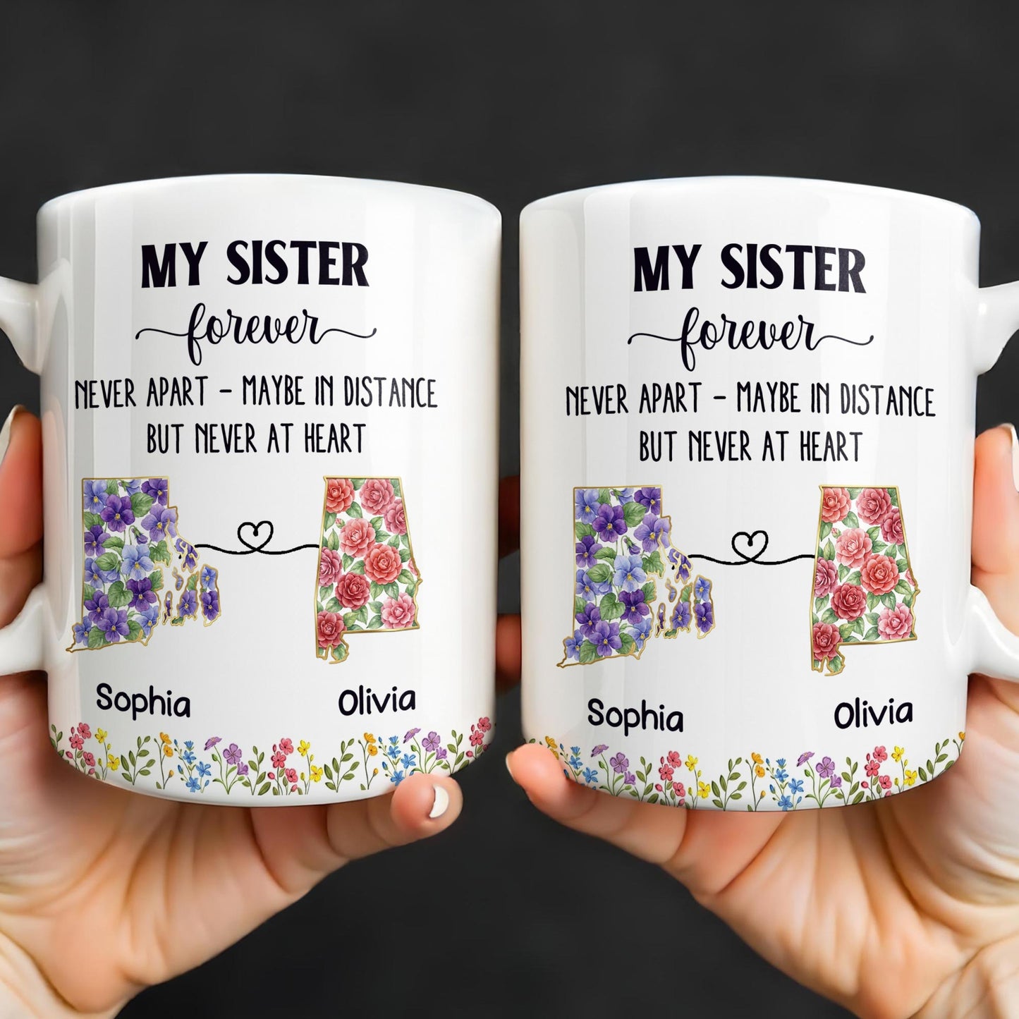 My Sister Forever With State Outlines And Flowers - Personalized Custom Coffee Mug - SIS010_MG