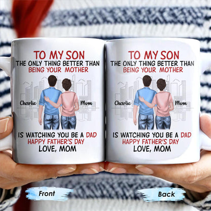 To My Son The Only Thing Better Than Being Your Mother, Family And City Skyline - Personalized Custom Coffee Mug - SON036_MG