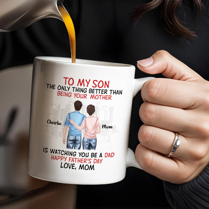 To My Son The Only Thing Better Than Being Your Mother, Family And City Skyline - Personalized Custom Coffee Mug - SON036_MG