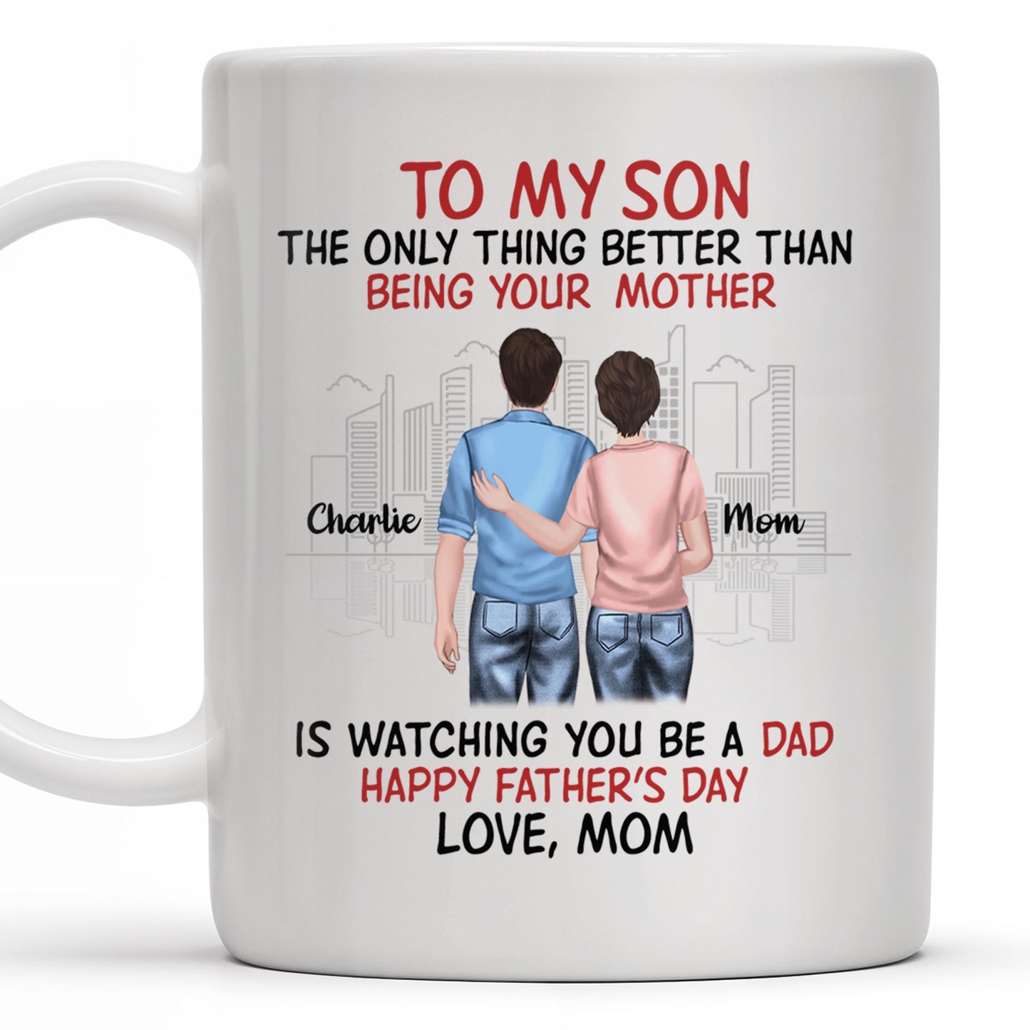 To My Son The Only Thing Better Than Being Your Mother, Family And City Skyline - Personalized Custom Coffee Mug - SON036_MG