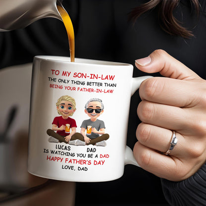 To My Son-In-Law, The Only Thing Better Than Being Your Father-In-Law, Cartoon Characters - Personalized Custom Coffee Mug - SON038_MG