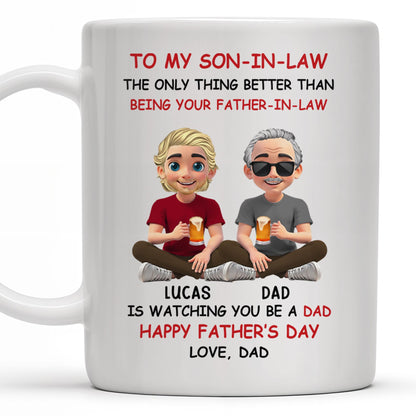 To My Son-In-Law, The Only Thing Better Than Being Your Father-In-Law, Cartoon Characters - Personalized Custom Coffee Mug - SON038_MG