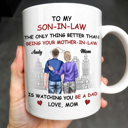 To My Son-In-Law The Only Thing Better Than Being Your Mother-In-Law, Cityscape and Heart - Personalized Custom Coffee Mug - SON040_MG