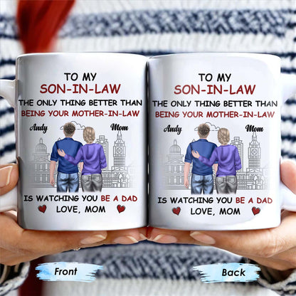 To My Son-In-Law The Only Thing Better Than Being Your Mother-In-Law, Cityscape and Heart - Personalized Custom Coffee Mug - SON040_MG