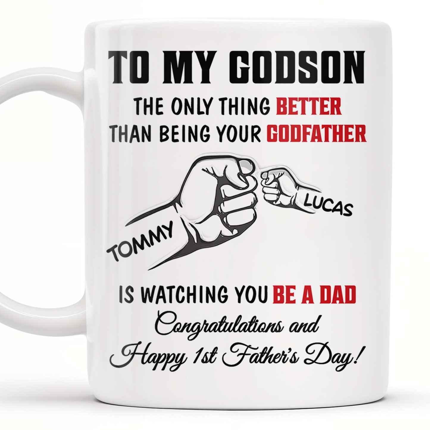 To My Godson, The Only Thing Better Than Being Your Godfather, Fist Bump - Personalized Custom Coffee Mug - SON043_MG